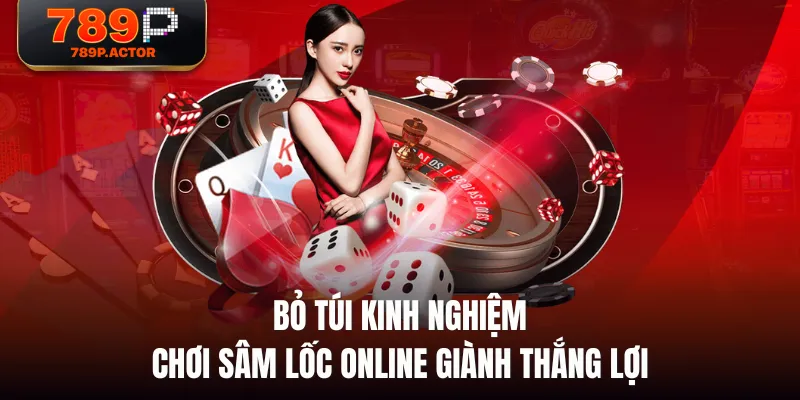 Bỏ túi kinh nghiệm chơi Sâm Lốc online giành thắng lợi Bỏ túi kinh nghiệm chơi Sâm Lốc online giành thắng lợi