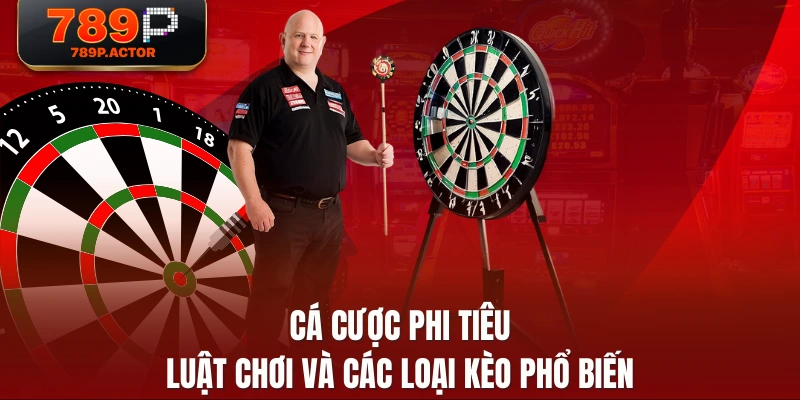 Cá Cược Phi Tiêu - Luật Chơi Và Các Loại Kèo Phổ Biến