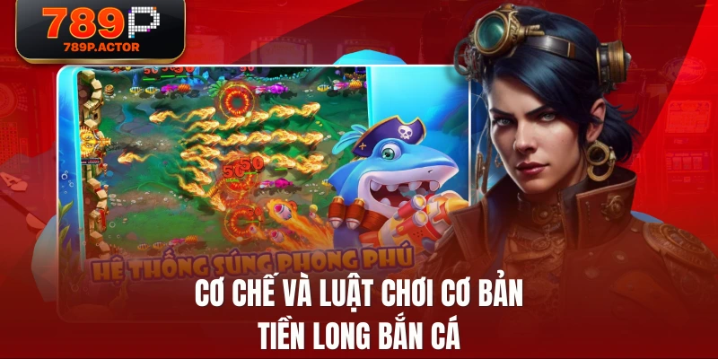 Cơ chế và luật chơi cơ bản Tiền Long bắn cá Cơ chế và luật chơi cơ bản Tiền Long bắn cá