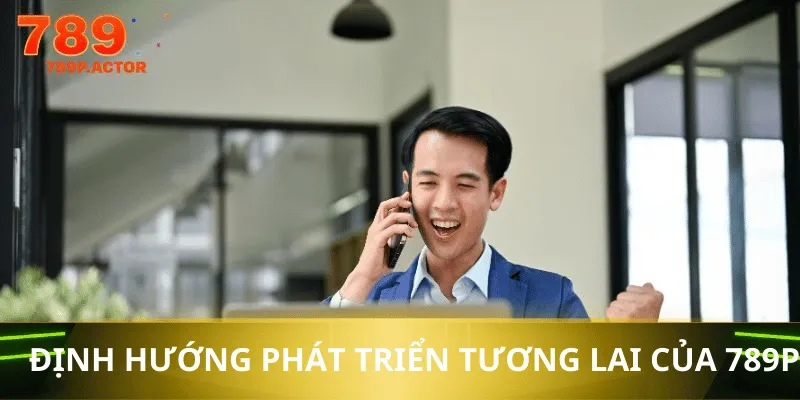 Định hướng tương lai của Nguyễn Minh Phát về 789P