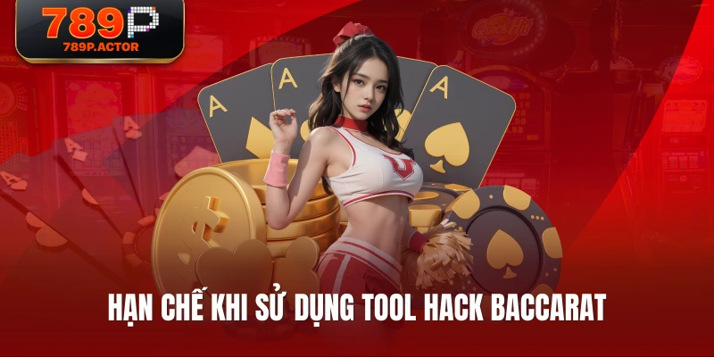 Hạn chế khi sử dụng tool hack baccarat