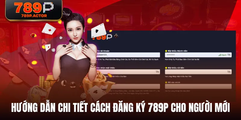 Hướng dẫn chi tiết cách đăng ký 789P cho người mới