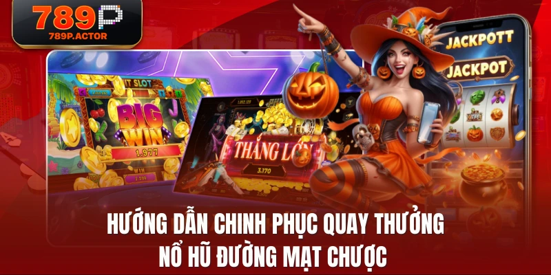 Hướng dẫn chinh phục quay thưởng nổ hũ đường mạt chược 