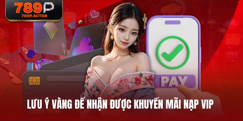 Lưu ý vàng để nhận được khuyến mãi nạp VIP 