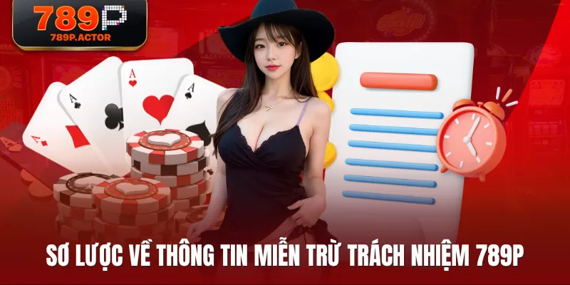 Sơ lược về thông tin miễn trừ trách nhiệm 789P