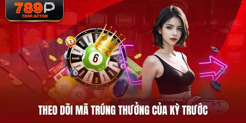 Theo dõi mã trúng thưởng của kỳ trước Theo dõi mã trúng thưởng của kỳ trước
