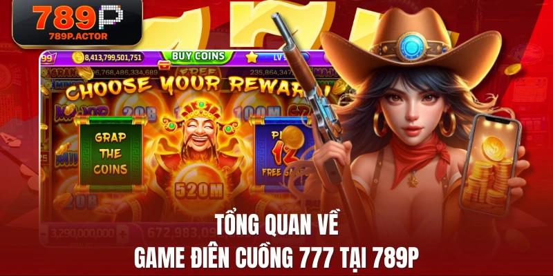 Tổng quan về game điên cuồng 777 tại 789P Tổng quan về game điên cuồng 777 tại 789P