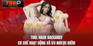 Tool Hack Baccarat - Cơ Chế Hoạt Động Và Ưu Nhược Điểm