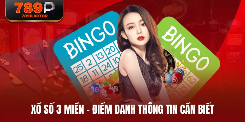 Xổ số 3 miền - Điểm danh thông tin cần biết